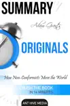 Adam Grant's Originals: How Non-Conformists Move the World Summary sinopsis y comentarios