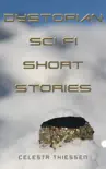 Dystopian Sci Fi Short Stories synopsis, comments
