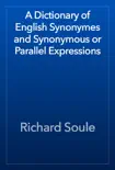 A Dictionary of English Synonymes and Synonymous or Parallel Expressions e-book