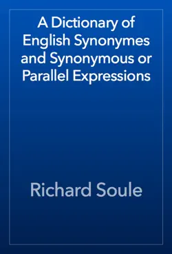a dictionary of english synonymes and synonymous or parallel expressions book cover image