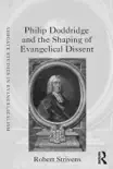 Philip Doddridge and the Shaping of Evangelical Dissent synopsis, comments