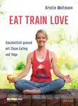 Eat Train Love synopsis, comments