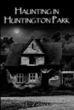 Haunting in Huntington Park reviews