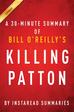 killing patton by bill o’reilly and martin dugard - a 30-minute instaread summary book cover image