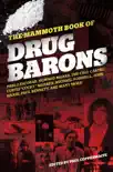 The Mammoth Book of Drug Barons synopsis, comments
