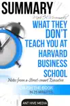 Mark H. McCormack's What They Don’t Teach You at Harvard Business School: Notes from a Street-smart Executive Summary sinopsis y comentarios