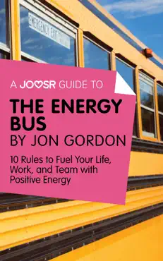 a joosr guide to... the energy bus by jon gordon book cover image