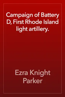 campaign of battery d, first rhode island light artillery. book cover image
