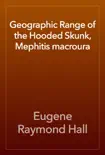 Geographic Range of the Hooded Skunk, Mephitis macroura reviews