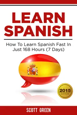 learn spanish : how to learn spanish fast in just 168 hours (7 days) book cover image