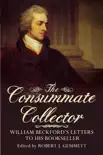 The Consummate Collector: William Beckford's Letters to His Bookseller sinopsis y comentarios