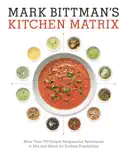 Mark Bittman's Kitchen Matrix book summary, reviews and download