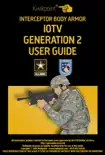 Interceptor Body Armor IOTV User Guide synopsis, comments