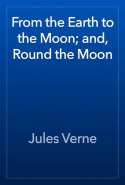 from the earth to the moon; and, round the moon book cover image