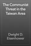 The Communist Threat in the Taiwan Area book summary, reviews and download