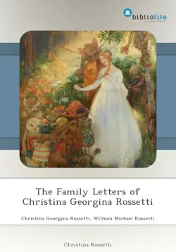 the family letters of christina georgina rossetti imagen de la portada del libro