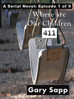 4-1-1: where are our children (a serial novel) episode 1 of 9 book cover image