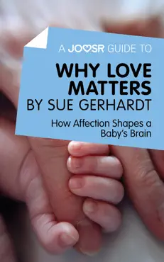 a joosr guide to… why love matters by sue gerhardt book cover image