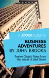 A Joosr Guide to... Business Adventures by John Brooks synopsis, comments
