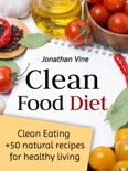 Clean Food Diet book summary, reviews and download
