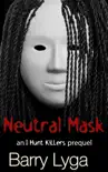 Neutral Mask synopsis, comments