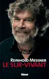 Reinhold Messner - Le Sur-Vivant sinopsis y comentarios