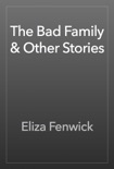 The Bad Family & Other Stories book summary, reviews and download