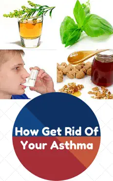 natural asthma remedies - how get rid of your asthma book cover image