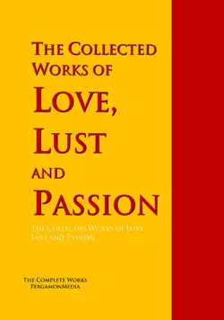 the collected works of love, lust and passion book cover image