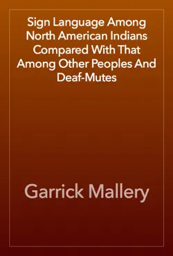 sign language among north american indians compared with that among other peoples and deaf-mutes book cover image