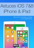 Astuces iPhone & iPad sous iOS 7 & 8 sinopsis y comentarios
