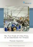 The Two Trials of John Fries, on an Indictment for Treason synopsis, comments