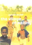 The Village of Waiting synopsis, comments
