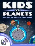 Kids vs Planets: The Solar System Explained (Enhanced Version) e-book