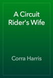 A Circuit Rider's Wife book summary, reviews and download