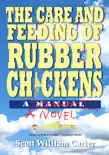 The Care and Feeding of Rubber Chickens: A Novel