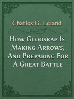 how glooskap is making arrows, and preparing for a great battle book cover image
