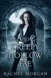 An A to Z of Creepy Hollow Fae synopsis, comments