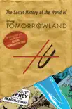 Before Tomorrowland: The Secret History of the World of Tomorrowland book summary, reviews and download