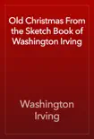 Old Christmas From the Sketch Book of Washington Irving synopsis, comments