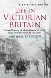 A Brief History of Life in Victorian Britain synopsis, comments