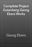 Complete Project Gutenberg Georg Ebers Works synopsis, comments