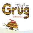 Grug at the Snow synopsis, comments