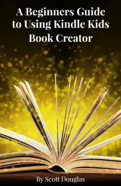 a beginners guide to using kindle kids book creator book cover image