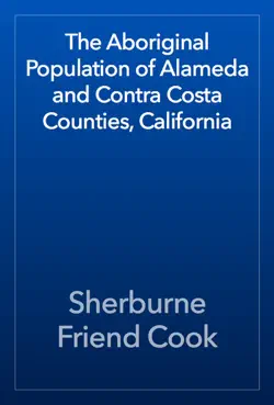 the aboriginal population of alameda and contra costa counties, california book cover image