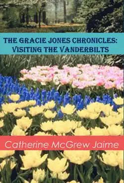 the gracie jones chronicles: visiting the vanderbilts imagen de la portada del libro