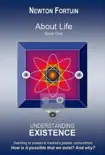 About Life Book I: Understanding Existence e-book