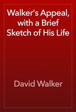 walker's appeal, with a brief sketch of his life book cover image