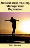 Natural Ways To Help Manage Your Depression synopsis, comments