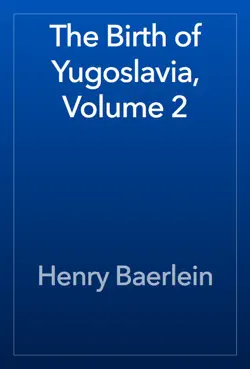 the birth of yugoslavia, volume 2 book cover image